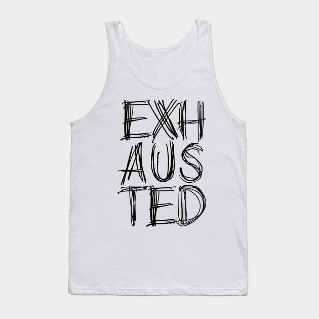 EXHAUSTED Tank Top by EdsTshirts